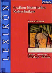 Lexikon historischer Maltechniken - Thomas Brachert