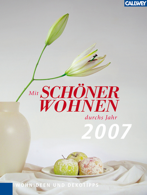 Mit SCHÖNER WOHNEN durch`s Jahr 2007 - Ilex Neß