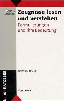 Zeugnisse lesen und verstehen - Heinz G Dachrodt