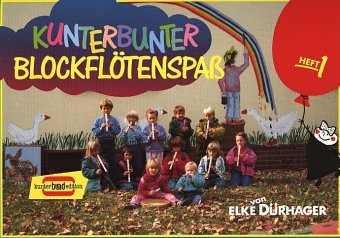 Kunterbunter Blockfl&ouml;tenspa&szlig;: Bd.1 - Elke D&uuml;rhager