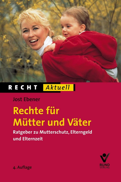 Rechte f&uuml;r M&uuml;tter und V&auml;ter - Jost Ebener