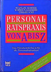 Personalratspraxis von A bis Z - Wolfgang Koberski, Werner Plaggemeier, Gerhard Vohs