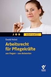 Arbeitsrecht f&uuml;r Pflegekr&auml;fte - Ewald Helml