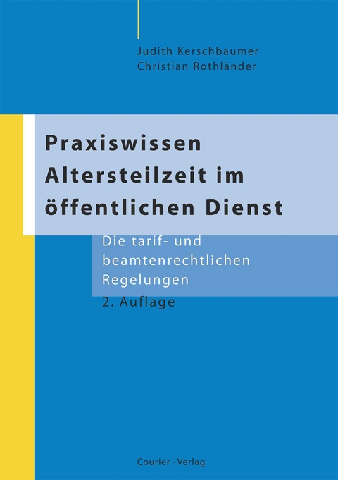 Praxiswissen Altersteilzeit im &ouml;ffentlichen Dienst - Judith Kerschbaumer, Christian Rothl&auml;nder