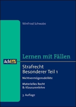 Strafrecht Besonderer Teil I: Nichtverm&ouml;gensdelikte - Winfried Schwabe