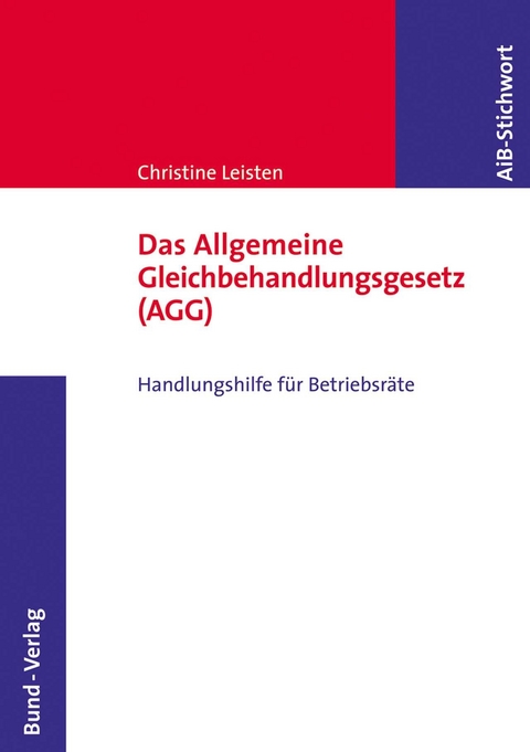 Das Allgemeine Gleichbehandlungsgesetz (AGG) - Christine Leisten