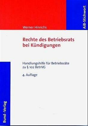 Rechte des Betriebsrats bei K&uuml;ndigungen - Werner Hinrichs