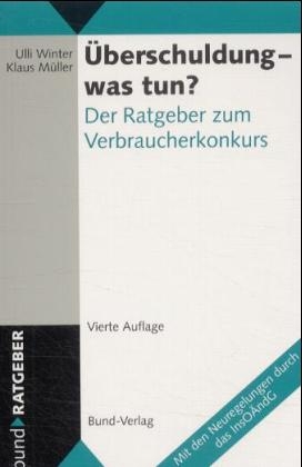 &Uuml;berschuldung - was tun? - Ulli Winter, Klaus M&uuml;ller