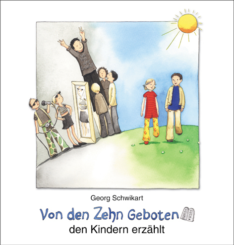 Von den Zehn Geboten den Kindern erz&auml;hlt - Georg Schwikart