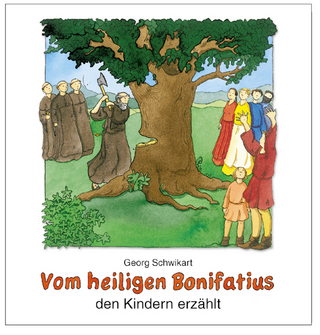 Vom heiligen Bonifatius den Kindern erzählt