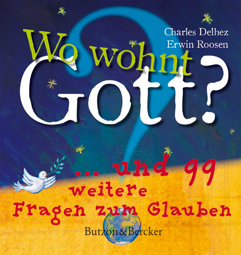 Wo wohnt Gott? - Charles Delhez, Erwin Roosen