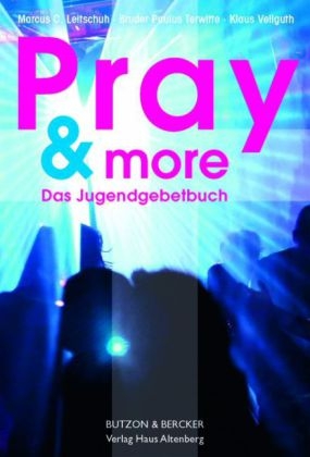 Pray & More - Marcus C Leitschuh, Paulus Terwitte, Klaus Vellguth