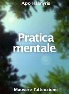 Pratica mentale: muovere l''attenzione