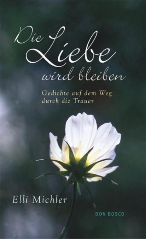 Die Liebe wird bleiben - Elli Michler