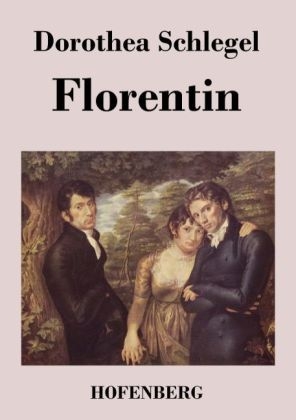 Florentin - Dorothea Schlegel