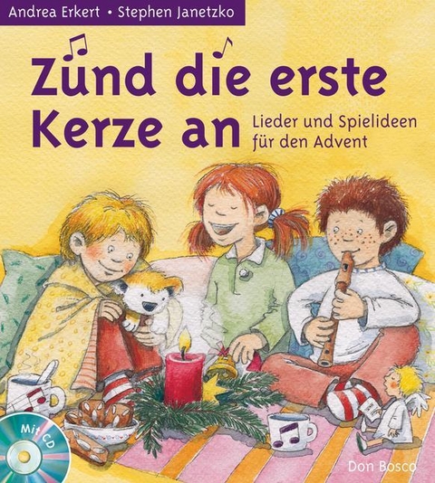 Z&uuml;nd die erste Kerze an, m. Audio-CD - Andrea Erkert, Stephen Janetzko