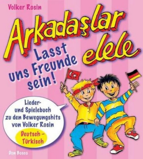Arkadaslar elele - Lasst uns Freunde sein! - Volker Rosin