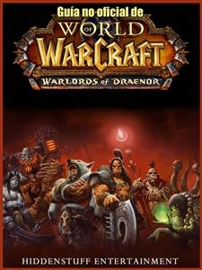 Guía no oficial de World of Warcraft: Warlords of Draenor