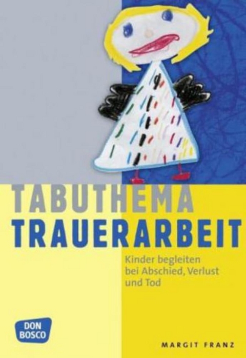 Tabuthema Trauerarbeit - Neuausgabe ab März 2021 erhältlich - Margit Franz