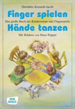 Finger spielen - H&auml;nde tanzen - Doroth&eacute;e Kreusch-Jacob