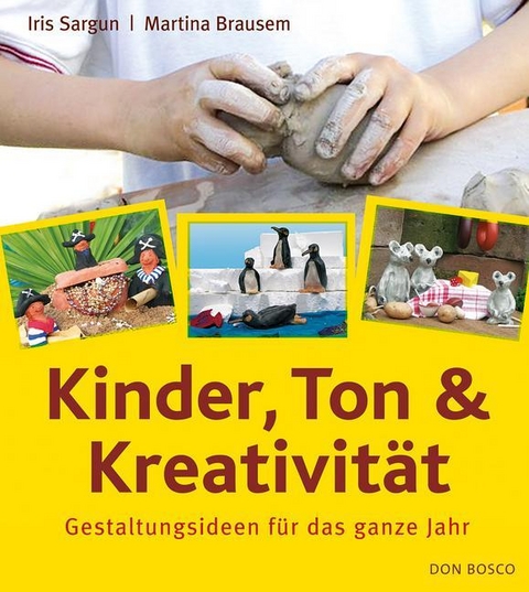 Kinder, Ton & Kreativit&auml;t - Martina Brausem, Iris Sargun