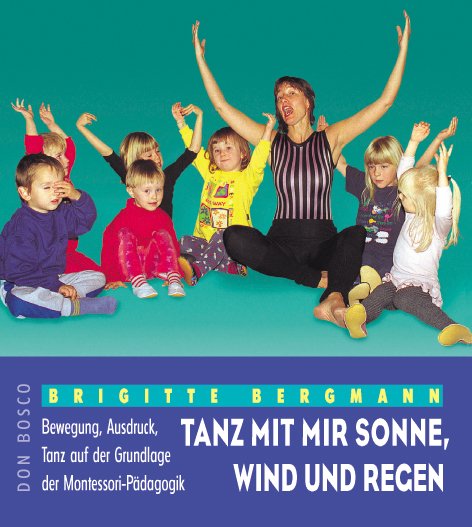Tanz mit mir Sonne, Wind und Regen - Brigitte Bergmann