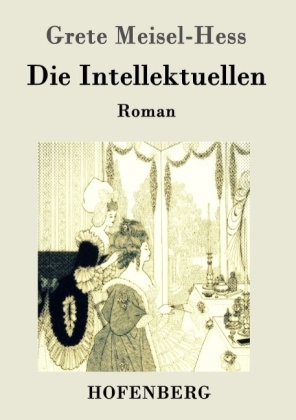 Die Intellektuellen - Grete Meisel-Hess