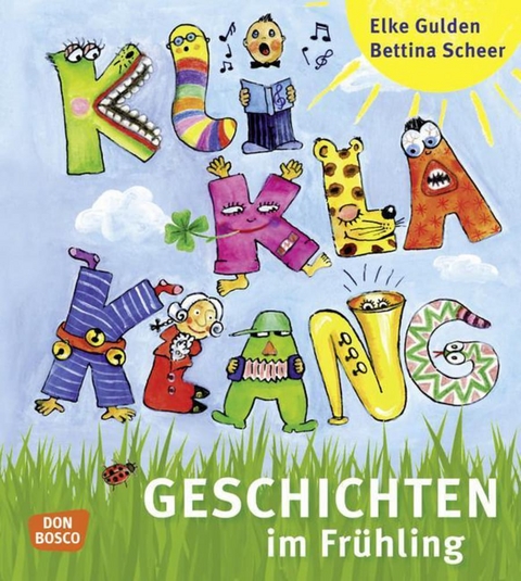 KliKlaKlanggeschichten im Fr&uuml;hling - Elke Gulden, Bettina Scheer