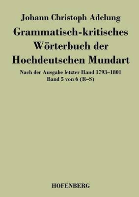 Grammatisch-kritisches WÃ¶rterbuch der Hochdeutschen Mundart