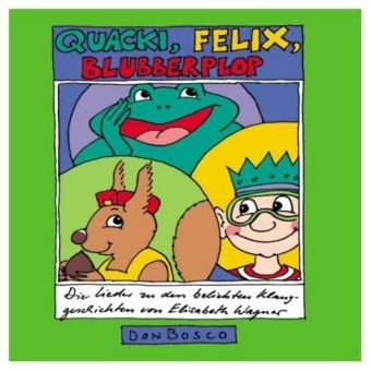 Quacki, Felix, Blubberplop - Elisabeth Wagner