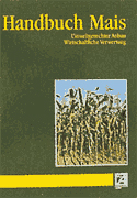 Handbuch Mais - Johannes Zscheischler, Manfred Estler, Walter Staudacher, Friedrich Gross, Gustav Burgstaller, Hubert Streyl, Thomas Rechmann