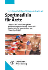 Sportmedizin f&uuml;r &Auml;rzte - Hans H Dickhuth, Frank Mayer, Kai R&ouml;cker, Aloys Berg