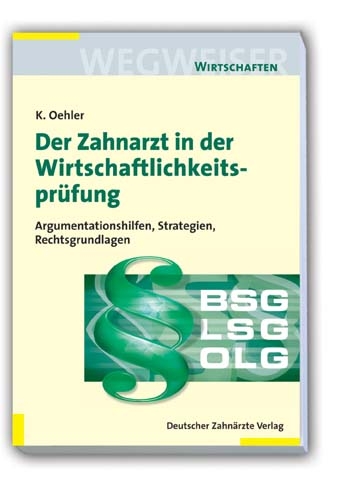 Der Zahnarzt in der Wirtschaftlichkeitspr&uuml;fung - Klaus Oehler