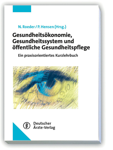 Gesundheits&ouml;konomie, Gesundheitssystem und &ouml;ffentliche Gesundheitspflege - 