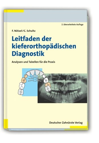 Leitfaden der kieferorthop&auml;dischen Diagnostik - Frank N&ouml;tzel, Christian Schultz