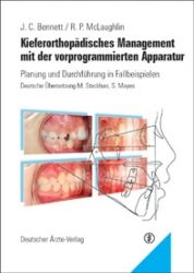 Kieferorthop&auml;disches Management mit der vorprogrammierten Apparatur - John C Bennett, Richard P McLaughlin