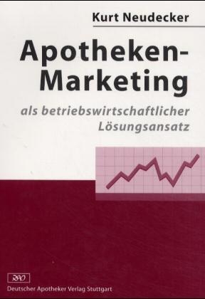 Apotheken-Marketing als betriebswirtschaftlicher Lösungsansatz