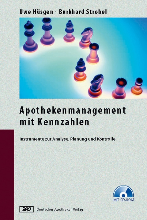 Apothekenmanagement mit Kennzahlen - Uwe H&uuml;sgen, Burkhard Strobel