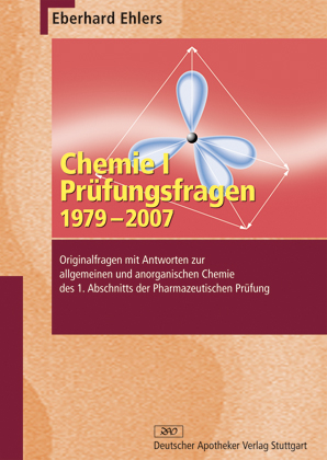 Chemie I - Pr&uuml;fungsfragen 1979-2007 - Eberhard Ehlers