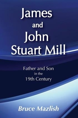 James and John Stuart Mill - Bruce Mazlish