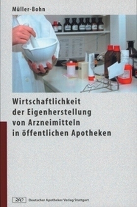 Wirtschaftlichkeit der Eigenherstellung von Arzneimitteln in öffentlichen Apotheken