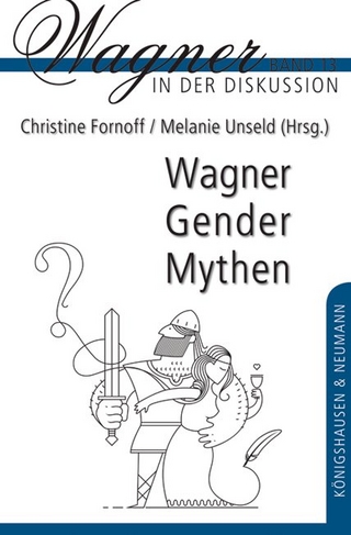 Wagner – Gender – Mythen