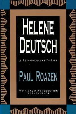 Helene Deutsch - Paul Roazen