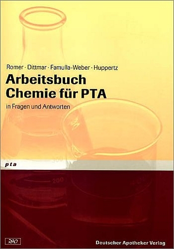 Arbeitsbuch Chemie f&uuml;r PTA - Marion Romer, Silke Dittmar, Dorothee Famulla-Weber, Claudia Huppertz