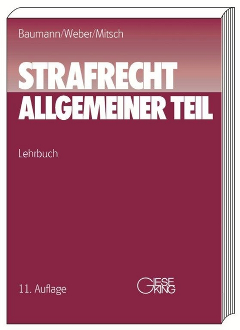 Strafrecht Allgemeiner Teil - J&uuml;rgen Baumann, Wolfgang Mitsch, Ulrich Weber