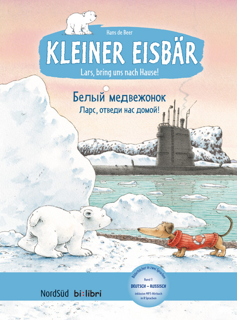 Kleiner Eisb&auml;r &ndash; Lars, bring uns nach Hause! (Deutsch-Russisch) - Hans De Beer