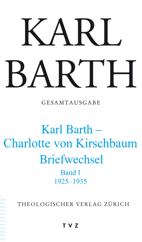 Karl Barth Gesamtausgabe - Karl Barth