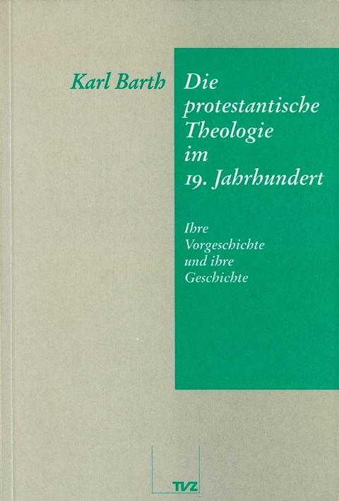 Die protestantische Theologie im 19. Jahrhundert - Karl Barth