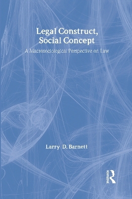 Legal Construct, Social Concept - LARRY BARNETT