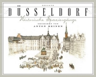 Düsseldorf. Historische Spaziergänge skizziert von Anton Heinen